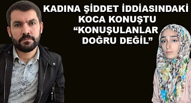 Suçlanan Koca konuşu,” Ailesinin Oyunudur”
