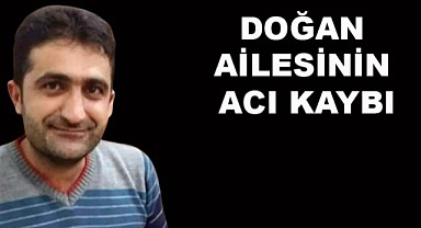 Doğan Ailesinin Acı Kaybı