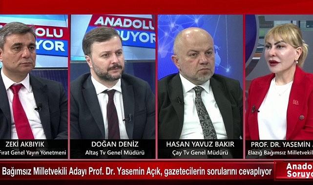 AÇIK, ANADOLU MEDYASINDA ELAZIĞ’I VE ELAZIĞ’IN SORUNLARINI ANLATTI