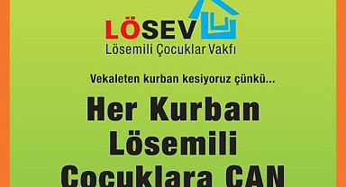LÖSEV 2025 Kurban Bayramı Kampanyasını Başlattı: “Her Kurban Lösemili Çocuklara Can!”