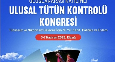 Uluslararası Katılımlı Ulusal Tütün Kontrolü Kongresi 3 Haziran’da Elazığ’da Başlıyor