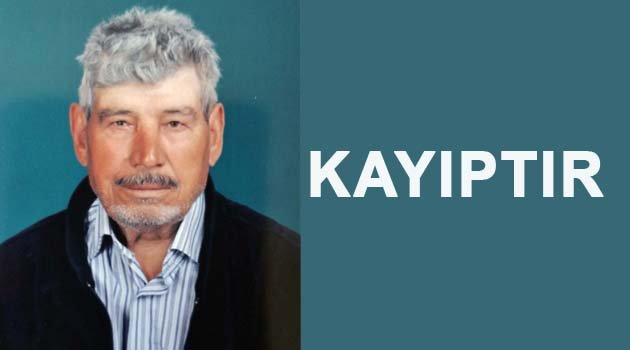 78 YAŞINDA Kİ EYÜP ÖZDEMİR KAYIP
