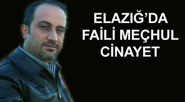 ELAZIĞ’DA CİNAYET