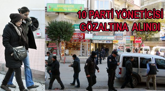 PKK / KCK TERÖR ÖRGÜTÜ KAPSAMINDA 10 KİŞİ GÖZALTINA ALINDI