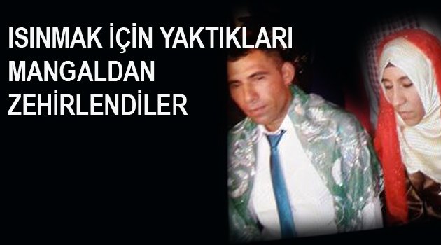 SOBADAN ZEHİRLENEN GENÇ ÇİFT HAYATINI KAYBETTİ