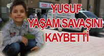 10 YAŞINDA Kİ YUSUF YAŞAM SAVAŞINI KAYBETTİ