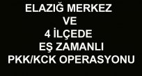 ELAZIĞ'DA TERÖR OPERASYONU
