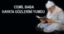 CEMİL BABA HAYATINI KAYBETTİ