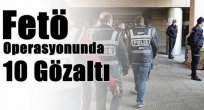 Elazığ'da 10 Kişi Gözaltına Alındı