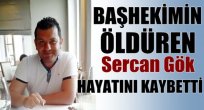 Başhekimi Öldüren Zanlı Hayatını Kaybetti