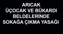 ARICAK’TA İKİ BELDE 5 KÖYDE SOKAĞA ÇIKMA YASAĞI BAŞLADI