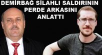 Demirbağ Silahlı Saldırıyla İlgili Konuştu