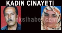 ELAZIĞ’DA KADIN CİNAYETİ