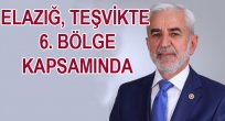 ELAZIĞ, TEŞVİKTE 6. BÖLGE KAPSAMINA ALINDI