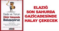 HAYDİ, ELAZIĞ SON SAHURA