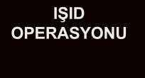 IŞİD OPERASYONUNDA 6 KİŞİ GÖZALTINA ALINDI