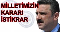 MİLLETİMİZİN KARARI İSTİKRAR, ROTASI YENİDEN BÜYÜK TÜRKİYE