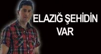 ŞEHİT ATEŞİ ELAZIĞ’A DÜŞTÜ